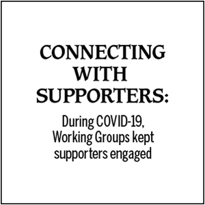 Connecting with supporters: During COVID-19, Working Groups kept supporters engaged.